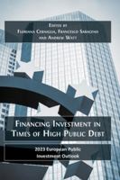 Financing Investment in Times of High Public Debt: 2023 European Public Investment Outlook 1805112007 Book Cover