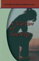 A Victim of Society 1628380306 Book Cover