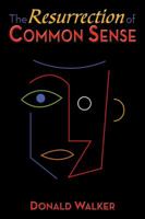 The Resurrection of Common Sense 1456739883 Book Cover