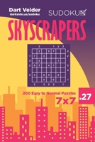 Sudoku Skyscrapers - 200 Easy to Normal Puzzles 7x7 (Volume 27) 1700927876 Book Cover