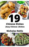 19 Most Popular Chinese Dishes |Easy Chinese |Dishes B0B9QYL4HG Book Cover