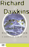 River Out of Eden: A Darwinian View of Life 0465069908 Book Cover