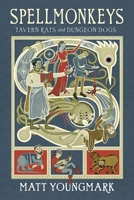 Spellmonkeys: Tavern Rats & Dungeon Dogs B0GMWD8XM9 Book Cover