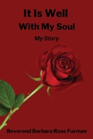 It Is Well With My Soul: My Story 1662875975 Book Cover