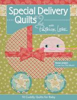 Special Delivery Quilts #2 with Patrick Lose: 10 Cuddly Quilts for Baby 1607052601 Book Cover