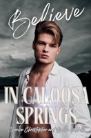 Believe in Caloosa Springs: Caloosa Springs Book Three B0F14271QW Book Cover