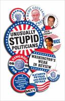 Unusually Stupid Politicians: Washington's Weak in Review 0812977513 Book Cover