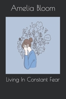 Living In Constant Fear B0CWMCS7P1 Book Cover