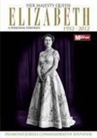 Her Majesty Queen Elizabeth - A Personal Portrait 1952 - 2012: Diamond Jubilee Commemorative Souvenir 1907324216 Book Cover