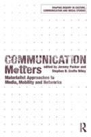 Communication Matters: Materialist Approaches to Media, Mobility and Networks 0415782252 Book Cover