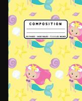 Composition: Cartoon Mermaid Seashells Notebook Wide Ruled at 7.5 x 9.25 Inches 100 Pages For School, Kids, Students and Teachers 1072724510 Book Cover