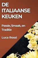 De Italiaanse Keuken: Passie, Smaak, en Traditie (Dutch Edition) 1835798896 Book Cover