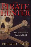 The Pirate Hunter: The True Story of Captain Kidd 0786884517 Book Cover