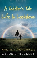 A Toddler's Tale: Life In Lockdown 1836282257 Book Cover