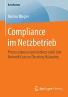 Compliance Im Netzbetrieb: Prozessanpassungen Bedingt Durch Den Network Code on Electricity Balancing 3658132426 Book Cover