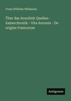 Über das Annolied: Quellen - Kaiserchronik - Vita Annonis - De origine Francorum 356394993X Book Cover