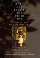 When God Looked the Other Way: An Odyssey of War, Exile, and Redemption 0226004449 Book Cover