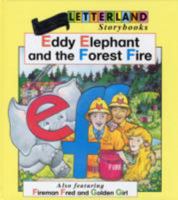 Eddie Elephant and the Forest Fire (Letterland Storybooks) 1840117753 Book Cover