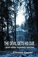 The Devil Gets His Due and Other Mystery Stories 0978272447 Book Cover