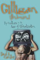 Gilligan Unbound: Pop Culture in the Age of Globalization 0742507793 Book Cover