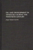 Oil and Development in Venezuela During the Twentieth Century 0275928497 Book Cover