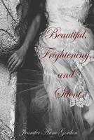 Beautiful, Frightening, and Silent B0851LL4RK Book Cover