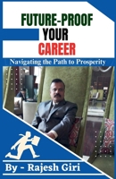 Future-Proof Your Career: Navigating the Path to Prosperity B0CND5JCPZ Book Cover