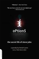 Options: The Secret Life of Steve Jobs, a Parody 0306817411 Book Cover