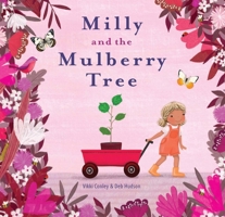 Milly and the Mulberry Tree 1922539120 Book Cover
