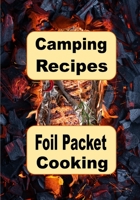 Camping Recipes: Foil Packet Cooking 1535052937 Book Cover