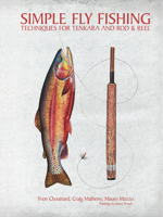 Simple Fly Fishing: Techniques for Tenkara and Rod & Reel 1938340272 Book Cover