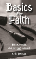Basics of the Faith: A Primer on Doctrinal Basics B0F26Z876J Book Cover
