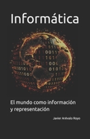 Informática: El mundo como información y representación (Spanish Edition) B0DMVT7Z27 Book Cover