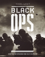 Black Ops: Secret Military Operations from 1914 to the Present 0233006249 Book Cover