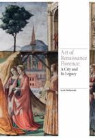 Art of Renaissance Florence: A City and Its Legacy 178627342X Book Cover