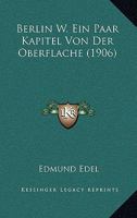Berlin W. Ein paar Kapitel von der Oberfläche 114135747X Book Cover