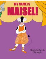 My Name is Maisel! 0578980711 Book Cover