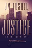Justice - A Dirk Bishop Novel 1937829790 Book Cover