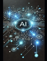 Unlocking AI: A Simple Guide for Beginners B0DWFBS9NL Book Cover