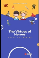 The Virtues of Heroes: tales to inspire B0C6BLTG2V Book Cover