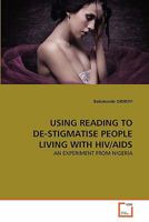 Using Reading to De-Stigmatise People Living with Hiv/AIDS 3639332296 Book Cover