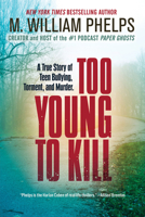 Too Young to Kill: A True Story of Teen Bullying, Torment, and Murder 0806544554 Book Cover