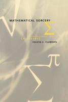 Mathematical Sorcery: Revealing the Secrets of Numbers 073820496X Book Cover