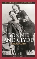 Bonnie and Clyde: A Biography 031333871X Book Cover