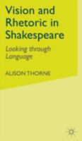 Vision and Rhetoric in Shakespeare: Looking Through Language 0333659392 Book Cover