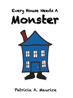 Every House Needs a Monster 1716494559 Book Cover