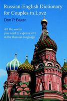 Russian-English Dictionary for Couples in Love: All the words you need to express love in the Russian language 0595361358 Book Cover
