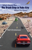 Who's Gonna run the Truck Stop in Tuba City When I am Gone? B0GV44RN75 Book Cover