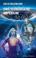 Die KI Golem und Das verborgene Imperium 3751978720 Book Cover