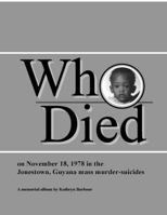 Who Died on November 18, 1978 in the Jonestown, Guyana Mass Murder-Suicides 0692328130 Book Cover